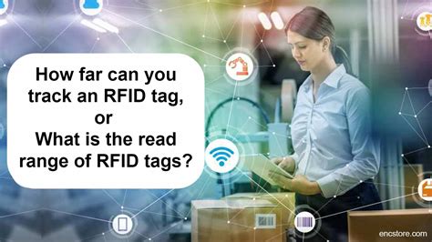 constraints on the read distance of a rfid tag|how far rfid can be read.